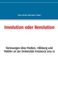 Cover-Bild zum Titel 'Involution oder Revolution' von 'Hans-Martin Schönherr-Mann'