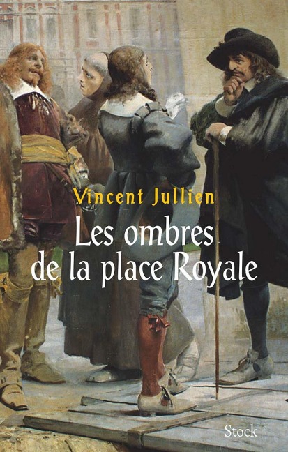 Les ombres de la Place Royale - Vincent Jullien