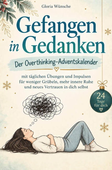 Gefangen in Gedanken - Der Overthinking-Adventskalender - Gloria Wünsche