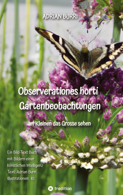 Observationes horti - Gartenbeobachtungen - Adrian Burri
