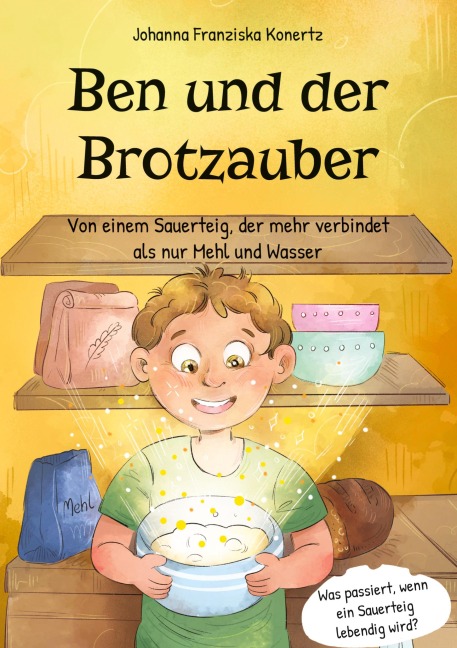 Ben und der Brotzauber - Johanna Franziska Konertz