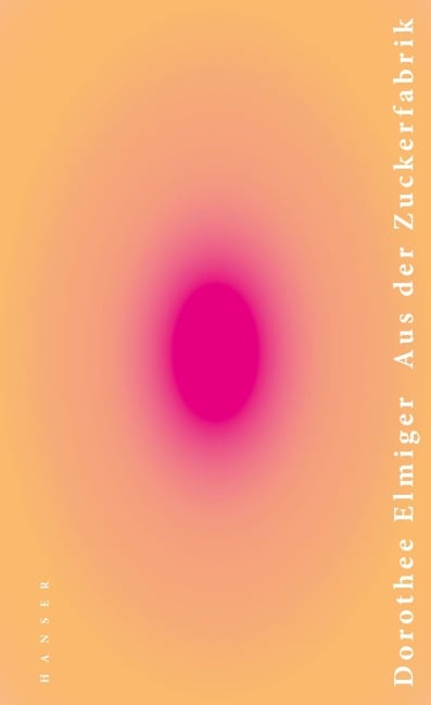 Aus der Zuckerfabrik - Dorothee Elmiger