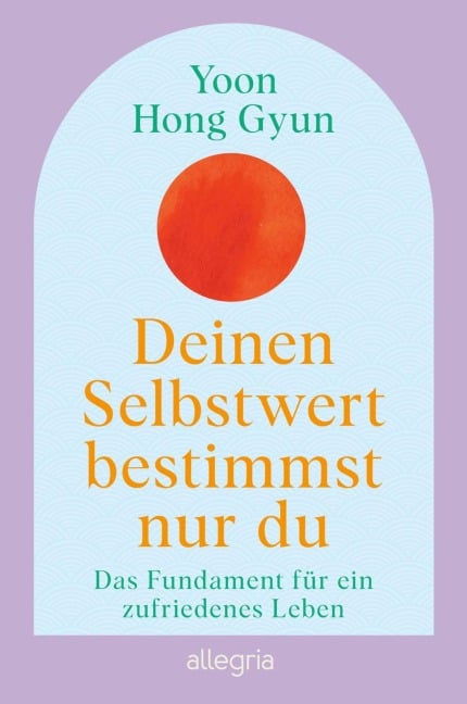 Deinen Selbstwert bestimmst nur du - Yoon Hong Gyun