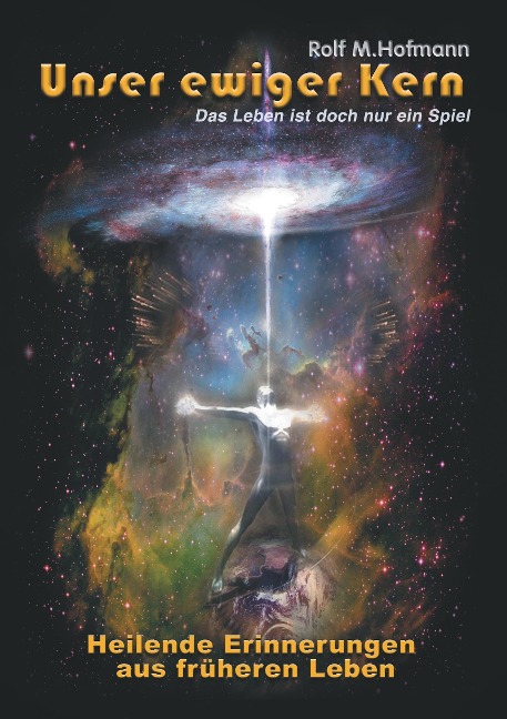 Unser ewiger Kern - Rolf M. Hofmann