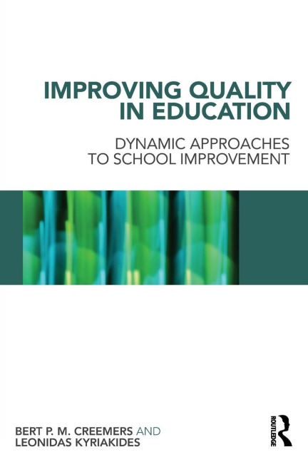 Improving Quality in Education - Bert P. M. Creemers, Leonidas Kyriakides