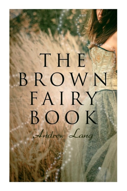 The Brown Fairy Book - Andrew Lang
