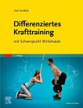 Cover-Bild zum Titel 'Differenziertes Krafttraining' von 'Axel Gottlob'