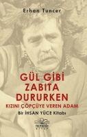 Gül Gibi Zabita Dururken Kizini Cöpcüye Veren Adam - Erhan Tuncer