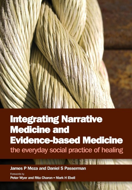 Integrating Narrative Medicine and Evidence-Based Medicine - James P Meza, Daniel S Passerman