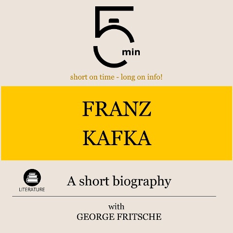 Franz Kafka: A short biography - George Fritsche, Minute Biographies, Minutes