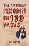 Cover-Bild zum Titel 'The American Presidents in 100 Facts' von 'Jem Duducu'