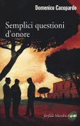 Cover-Bild zum Titel 'Semplici questioni d'onore' von 'Domenico Cacopardo Crovini'