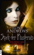 Cover-Bild zum Titel 'Stadt der Finsternis - Ein Feind aus alter Zeit' von 'Ilona Andrews'
