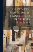 Cover-Bild zum Titel 'De L'état Du Paupérisme En France Et Des Moyens D'y Remédier' von 'Ferdinand Béchard'