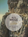 Cover-Bild zum Titel 'Alte Wege in den Alpen' von 'Eugen E. Hüsler'