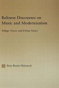 Cover-Bild zum Titel 'Balinese Discourses on Music and Modernization' von 'Brita Renee Heimarck'