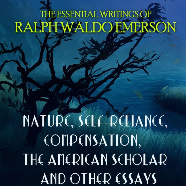 The Essential Writings of Ralph Waldo Emerson - Ralph Waldo Emerson