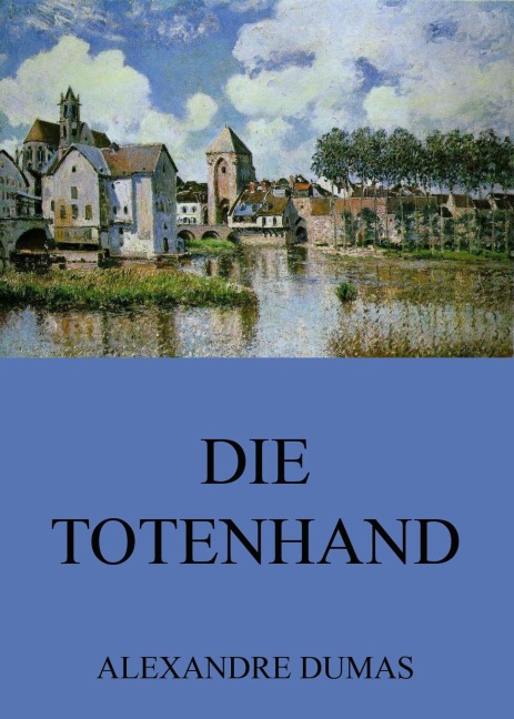 Die Totenhand - Alexandre Dumas