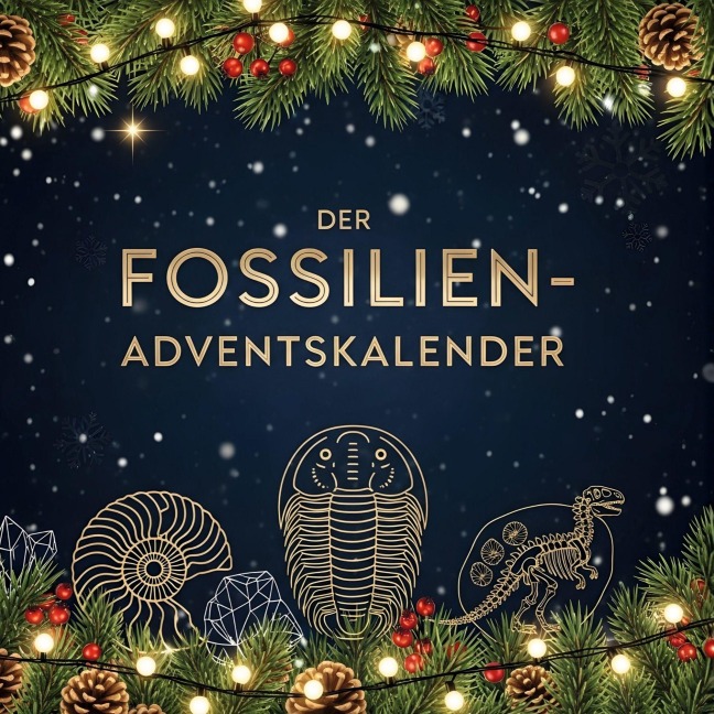 Der Fossilien-Adventskalender - Olivia Maier