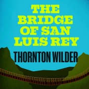 Cover-Bild zum Titel 'The Bridge of San Luis Rey' von 'Thornton Wilder'