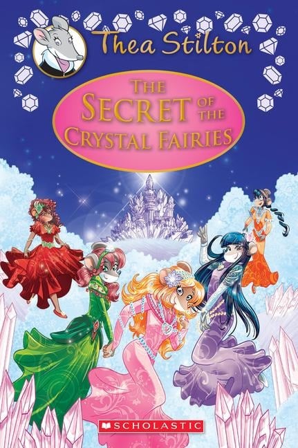 The Secret of the Crystal Fairies (Thea Stilton: Special Edition #7) - Thea Stilton