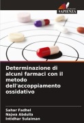 Cover-Bild zum Titel 'Determinazione di alcuni farmaci con il metodo dell'accoppiamento ossidativo' von 'Sahar Fadhel, Najwa Abdulla, Intidhar Sulaiman'