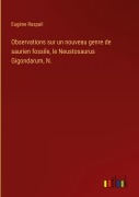Cover-Bild zum Titel 'Observations sur un nouveau genre de saurien fossile, le Neustosaurus Gigondarum, N.' von 'Eugène Raspail'