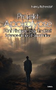 Cover-Bild zum Titel 'Projekt Apokalypse - Fünf Phasen der Endzeit - Science-Fiction-Horrorthriller' von 'Nancy Tischendorf'