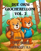 Cover-Bild zum Titel 'Avventure da colorare con due orsi giocherelloni vol. 2' von 'James Huntelar'