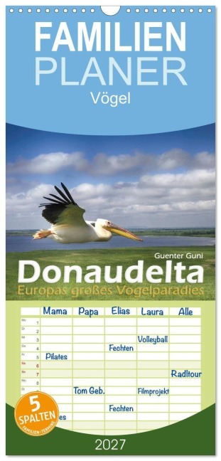 Familienplaner 2027 - Donaudelta - Europas großes Vogelparadies mit 5 Spalten (Wandkalender, 21 x 45 cm) CALVENDO - Guenter Guni