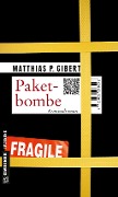 Cover-Bild zum Titel 'Paketbombe' von 'Matthias P. Gibert'