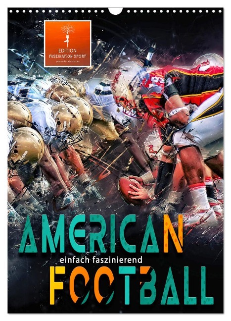 American Football - einfach faszinierend (Wandkalender 2025 DIN A3 hoch), CALVENDO Monatskalender - Peter Roder