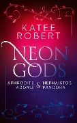 Cover-Bild zum Titel 'Neon Gods - Aphrodite & Hephaistos & Adonis & Pandora' von 'Katee Robert'