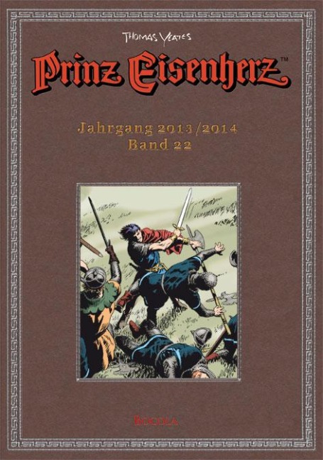 Prinz Eisenherz. Yeates-Jahre Bd. 22: Jahrgang 2013/2014 - 