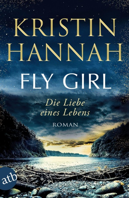 Fly Girl - Die Liebe eines Lebens - Kristin Hannah
