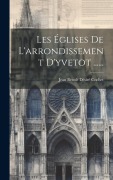 Cover-Bild zum Titel 'Les Églises De L'arrondissement D'yvetot ......' von ''