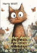 Cover-Bild zum Titel 'Kater Anton und das Geheimnis von Herzhausen - Ein Katzenbuch für Kinder' von 'Herta Wölfl'