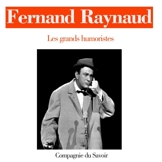 Fernand Raynaud - Fernand Raynaud