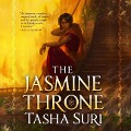 Cover-Bild zum Titel 'The Jasmine Throne Lib/E' von 'Tasha Suri'