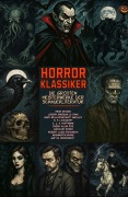 Cover-Bild zum Titel 'Horrorklassiker - Die größten Meisterwerke der Schauerliteratur' von 'Bram Stoker, Joseph Sheridan Le Fanu, Mary Wollstonecraft Shelley, H. P. Lovecraft, E. T. A. Hoffmann'