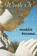 Worth It - Maddie Broome