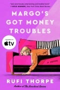 Cover-Bild zum Titel 'Margo's Got Money Troubles' von 'Rufi Thorpe'