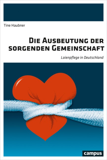Die Ausbeutung der sorgenden Gemeinschaft - Tine Haubner