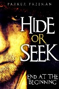 Cover-Bild zum Titel 'Hide or Seek: End at the Beginning (Assorted Detective Mystery Series)' von 'Parker Freeman'
