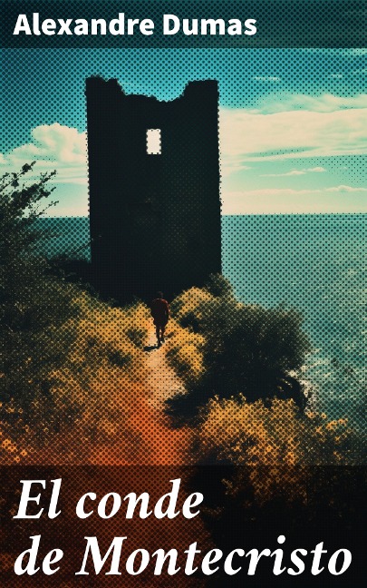 El conde de Montecristo - Alexandre Dumas