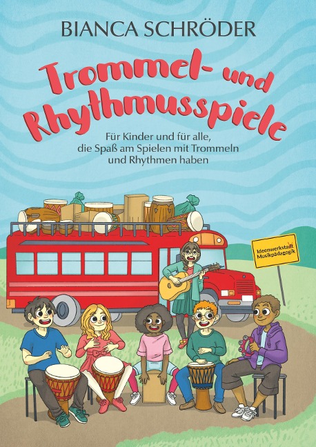 Trommel- und Rhythmusspiele - Bianca Schröder