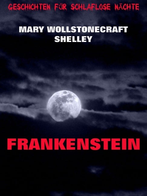 Frankenstein - Mary Wollstonecraft Shelley