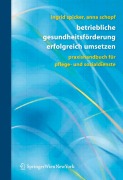 Cover-Bild zum Titel 'Betriebliche Gesundheitsförderung erfolgreich umsetzen' von 'Anna Schopf, Ingrid Spicker'