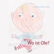 Cover-Bild zum Titel 'Wo ist Ole?' von 'Simon Littek, Gerhild Littek'