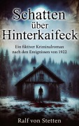 Cover-Bild zum Titel 'Schatten über Hinterkaifeck' von 'Ralf von Stetten'